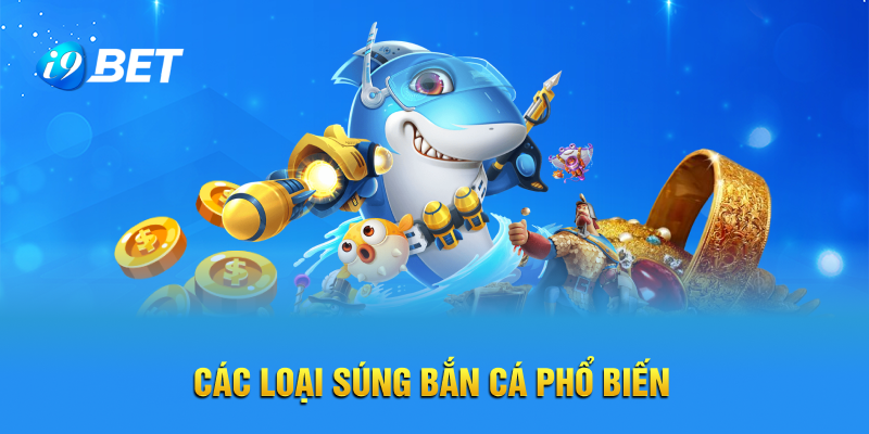 Các loại súng bắn cá theo cấp phổ biến