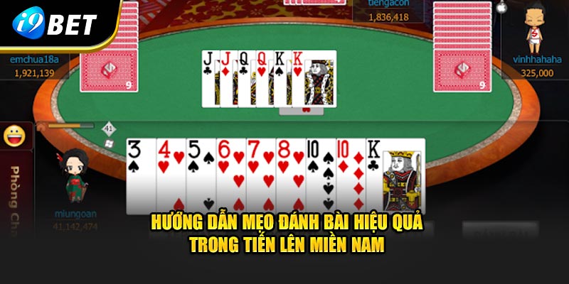 Hướng dẫn mẹo chơi hiệu quả trong tiến lên miền nam