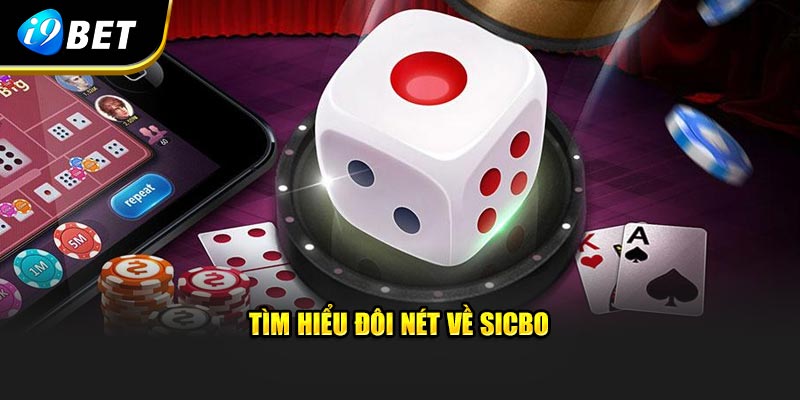 Tìm hiểu đôi nét về Sicbo