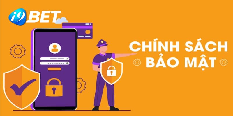 Chính sách bảo mật i9bet về việc dùng thông tin hội viên
